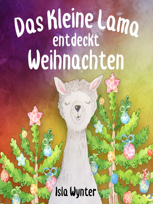 Title details for Das Kleine Lama Entdeckt Weihnachten by Isla Wynter - Available